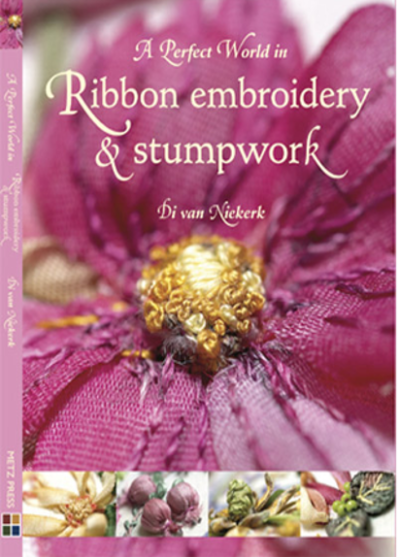 Books & kits - A perfect world in ribbon embroidery and stumpwork